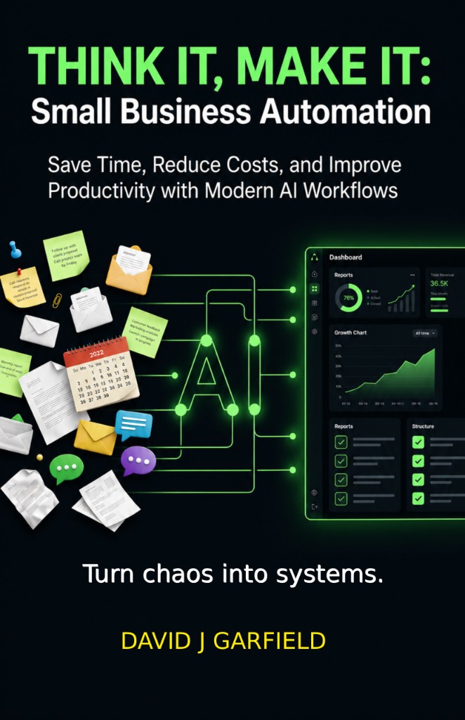 Think It, Make It: Small Business Automation — by David J Garfield